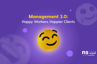 Management 3.0 Happy Workers, Happier Clients