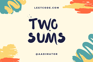 LeetCode — Two Sums