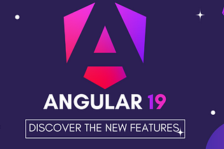 Angular 19: Discover the New Features