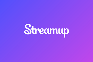 Announcing the new Streamup!🎉