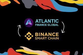 Atlantic Finance Global will be launched on the Smart Chain, marking the process of cooperation and…