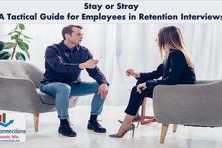 Photo of a Stay Interview. There is also a logo from https://www.Market-Connections.net