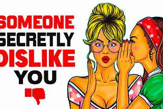 12 Signs Someone Secretly Dislikes You