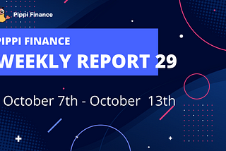Pippi Finance Weekly Report #29