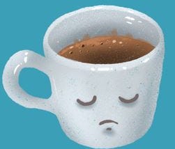 A Sad Cup of Coffee