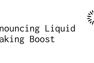 Announcing Liquid Staking Boost