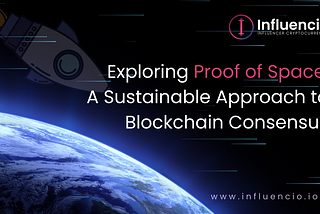 Exploring Proof of Space: A Sustainable Approach to Blockchain Consensus