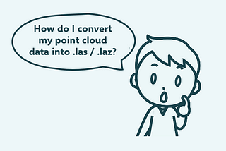 How to convert your point cloud data into .Las / .Laz