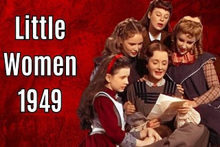 Anatomy Of A Movie: Little Women 1949