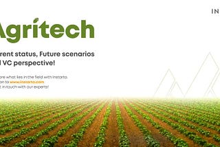 Agritech: Present, Future & Investor perspective!