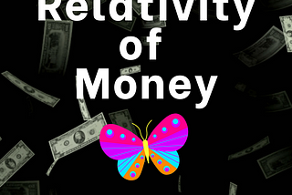 Relativity of Money | Less Stress, More Fun