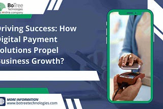 Driving Success: How Digital Payment Solutions Propel Business Growth?