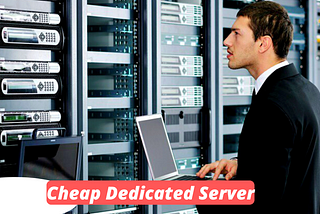 Cheap Dedicated Server