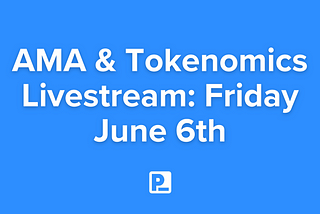 AMA & Tokenomics Livestream: Friday June 6th