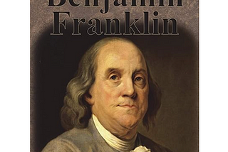 The Autobiography of Benjamin Franklin and Poor Richard’s Almanack Book Review