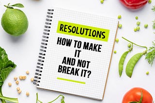 Resolutions 101: Making Them & Not Breaking Them (Part 2)