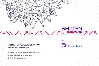 The Shiden Growth initiative in cooperation with PromoTeam