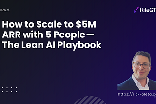 How to Scale to $5M ARR with 5 People — The Lean AI Playbook