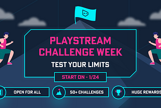 Playstream Challenge Week