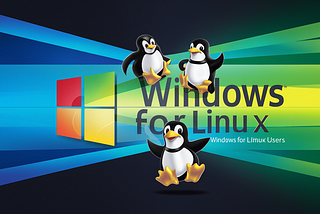 Windows For Linux Users