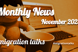 migration talks Monthly News / November, 2023