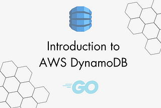 Introduction to Amazon DynamoDB using GO Programming Language