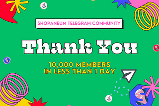 WE HIT 10,000 TELEGRAM MEMBERS ON OUR GLOBAL COMMUNITY
