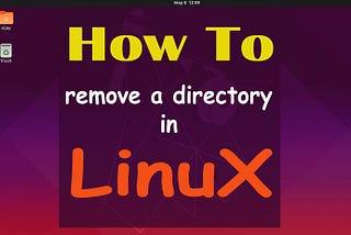 How to Remove Directory in Linux by command and GUI Guide for beginners