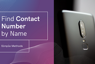 Uncover 7 Simple Methods for How To Find Contact Number By Name