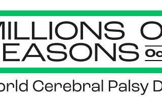 Wait.. there’s still something wrong with your legs? — World Cerebral Palsy Day 2023.