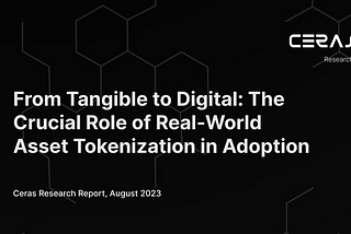 From Tangible to Digital: The Crucial Role of Real-World Asset Tokenization in Adoption