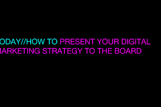 How to present your digital marketing strategy to the board