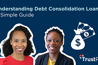 Understanding debt consolidation loans: A simple guide