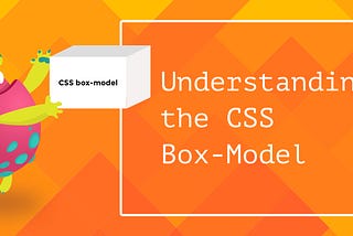 Understanding the CSS Box-Model