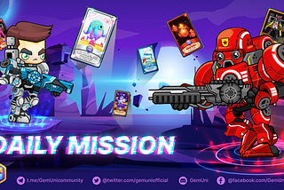 Daily Missions — Complete missions every day and get various rewards!