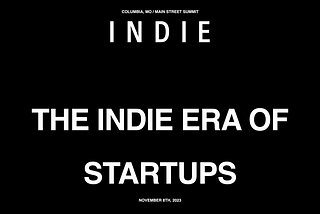 The Indie Era of Startups
