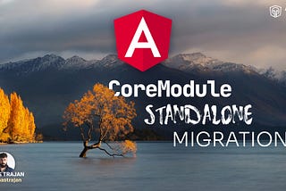 How to migrate Angular CoreModule to standalone APIs