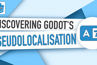 Discovering Godot’s pseudolocalisation (Godot 4/C#)