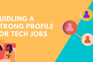 How to build a strong profile for the tech job (engineering) market