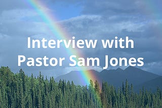 LGBTQ+ and the Bible: Interview with Pastor Sam Jones