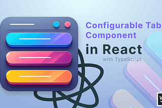 How to Create a Configurable Tabs Component in React