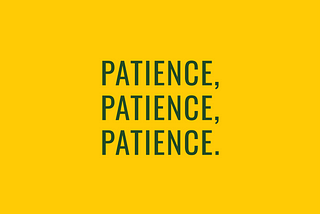 Lesson 3: Patience is a Virtue
