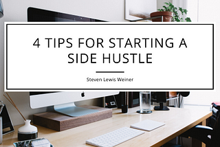 4 Tips for Starting a Side Hustle