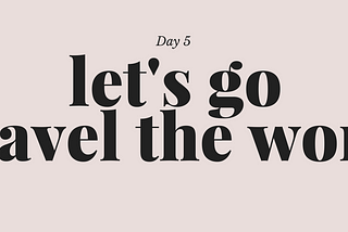 If I’m going to travel the world the countries that I would visit are Italy, Greece and Japan.