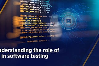 Understanding the role of AI in Software Testing