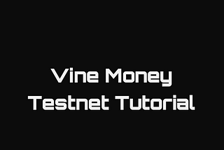How To Mint vUSD On The Vine Money Testnet