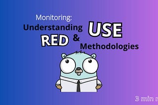 Monitoring Made Simple: Understanding RED and USE Methodologies