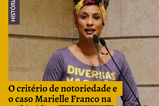 O critério de notoriedade e o caso Marielle Franco na Wikipédia