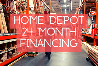 Home Depot 24 Month Financing No Interest 2024