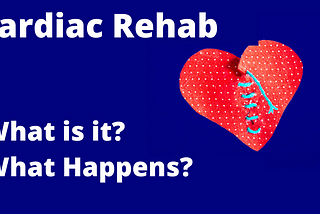 From A Heart Attack Survivor: What Is Cardiac Rehab?